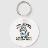 Funny Sarcastic Cat I Feel Like Work Got Custody O Sleutelhanger (Voorkant)