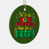 Funny Sarcastic Christmas Most Wonderful Time Keramisch Ornament (Rechts)