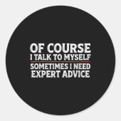 Funny Sarcastic Dad Joke Grandpa Of Course I Talk Ronde Sticker (Voorkant)