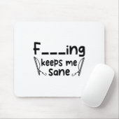 Funny Sarcastic Fishing Keeps Me Sane 1 Muismat (Met muis)