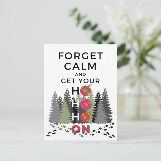 Funny Sarcastic FORGET CALM krijgt HO HO Holiday Briefkaart (Staand voorkant)