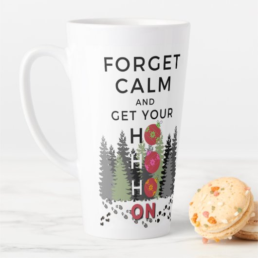 Funny Sarcastic FORGET CALM krijgt HO HO Holiday Latte Mok (In situ)