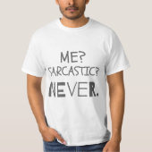 Funny Sarcastic geeft me Sarcastisch? Nooit. Gesch T-shirt (Voorkant)