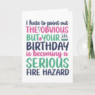 Funny Sarcastic Getting Olle Fire Hazard Birthday Kaart