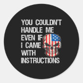Funny Sarcastic Gift You Couldn't Handle Me Distre Ronde Sticker (Voorkant)