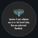 Funny Sarcastic Hanukkah Chanukah Cellphone Quote Ronde Sticker<br><div class="desc">Funny Sarcastic Hanukkah Chanukah Cellphone Quote</div>