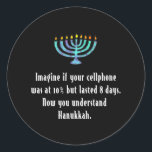 Funny Sarcastic Hanukkah Chanukah Cellphone Quote Ronde Sticker<br><div class="desc">Funny Sarcastic Hanukkah Chanukah Cellphone Quote</div>