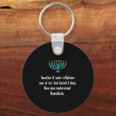 Funny Sarcastic Hanukkah Chanukah Cellphone Quote  Sleutelhanger (Voorkant)
