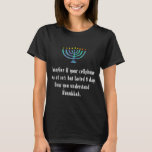 Funny Sarcastic Hanukkah Chanukah Cellphone Quote  T-shirt<br><div class="desc">kerstgezinsuitrusting,  kerstgezinsuitrusting,  kerstgezinsuitrusting,  kerstcadeautjes,  kerstritten voor het gezin,  kerstgezinshereniging,  kerstgezinshereniging voor Shirten,  Shirten voor het kerstgezin,  kerstcadeautjes voor het gezin</div>