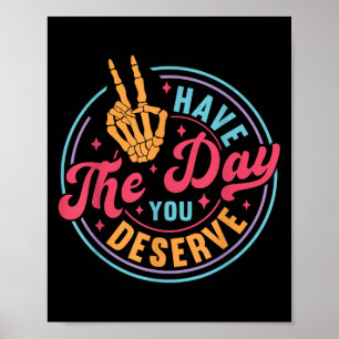 Funny Sarcastic heeft de dag die je verdient. Poster
