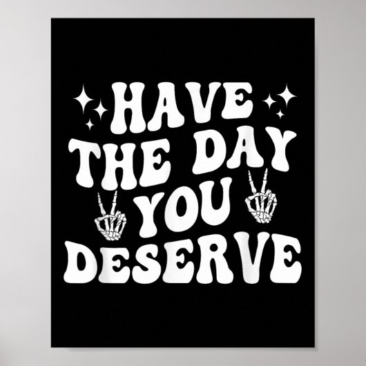Funny Sarcastic heeft de dag die je verdient. Poster (Voorkant)