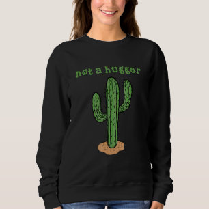 Funny Sarcastic Introvert People not a Hugger Cact Trui