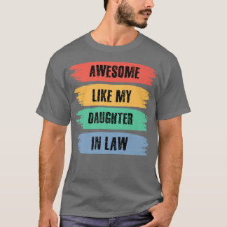 Funny Sarcastic Joke Geweldige als mijn dochterInL T-shirt
