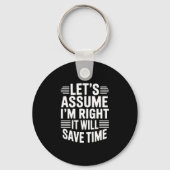 Funny sarcastic let's assume right will save time sleutelhanger (Voorkant)