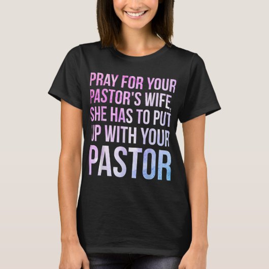 Funny Sarcastic Loving Pastors Wife Gag Gift Idee T-shirt (Voorkant)