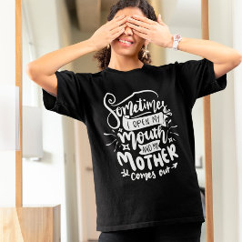Funny Sarcastic Mam Quote T-shirt