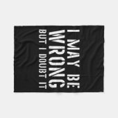 Funny Sarcastic Mens I May Be Wrong But I Doubt It Fleece Deken (Voorkant (Horizontaal))