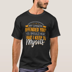 Funny Sarcastic.. mijn advies heeft je aangeboden T-shirt