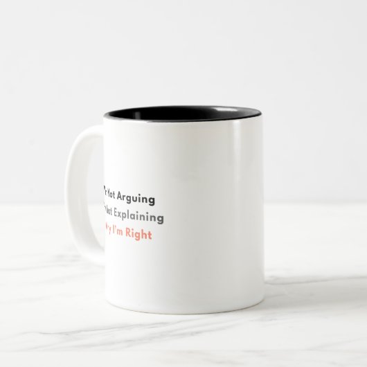 Funny Sarcastic Mug – I’m Not Arguing Tweekleurige Koffiemok (Voorkant links)