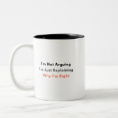 Funny Sarcastic Mug – I’m Not Arguing Tweekleurige Koffiemok (Links)