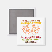 Funny Sarcastic Novelty Tee I've Given The Bird Me Magneet (Voorkant / Achterkant)