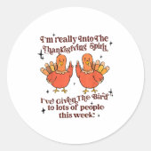 Funny Sarcastic Novelty Tee I've Given The Bird Me Ronde Sticker (Voorkant)