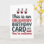 Funny Sarcastic Obligatory Birthday Kaart (Gele Bloem)