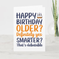 Funny Sarcastic Older and Smarter Birthday