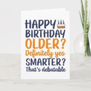 Funny Sarcastic Older and Smarter Birthday Kaart