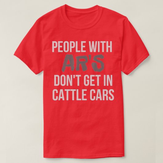 Funny Sarcastic People With ARs Dont Get In Cattle T-shirt (Design voorkant)