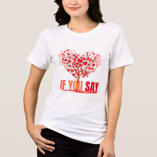 Funny Sarcastic Quote If You Say Humor Tri-Blend Shirt