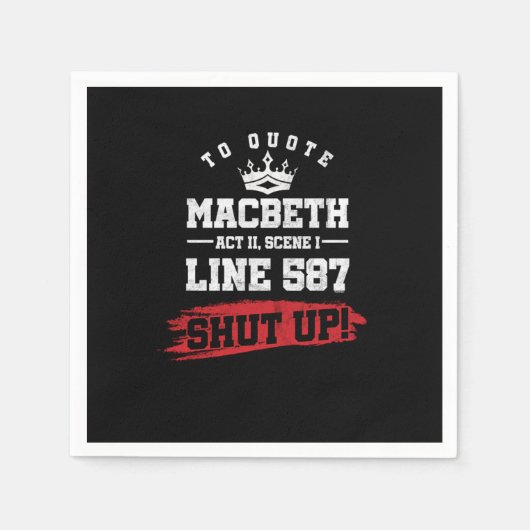 Funny Sarcastic Quote Macbeth Line 587 Shut Up Servet (Voorkant)