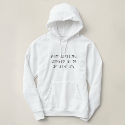 Funny Sarcastic Quote No Drama White Black Hoodie (Design voorkant)