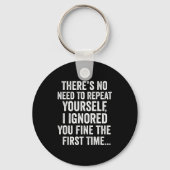 Funny Sarcastic Quote No Need To Repeat Yourself M Sleutelhanger (Voorkant)