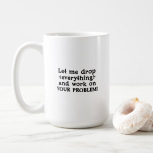 Funny Sarcastic Quote Office Job Coffee Mug Koffiemok