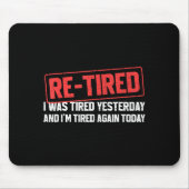 Funny Sarcastic Quote Re-tired Definition Lazy Tee Muismat (Voorkant)