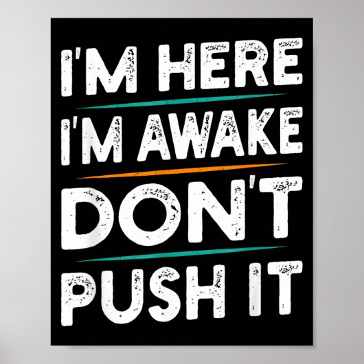Funny Sarcastic Quote Saying Motivation I'm Here I Poster (Voorkant)