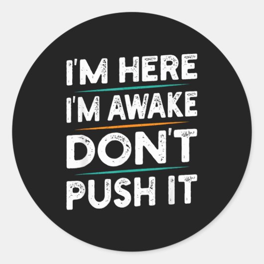 Funny Sarcastic Quote Saying Motivation I'm Here I Ronde Sticker (Voorkant)