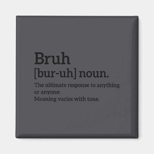 Funny Sarcastic Quotes Bruh Definition Tee Trendy  Magneet (Voorkant)