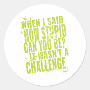 Funny Sarcastic Quottes for Stupid People Ronde Sticker