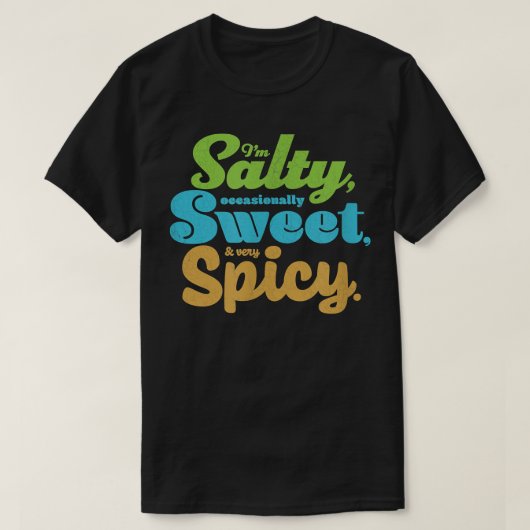 Funny sarcastic Salty, Sweet, & Spicy Distressed F T-shirt (Design voorkant)