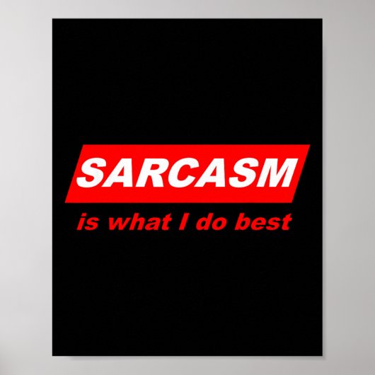 Funny Sarcastic Sarcasm Is What I Do Nerdy Gift Poster (Voorkant)