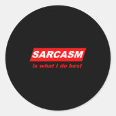 Funny Sarcastic Sarcasm Is What I Do Nerdy Gift Ronde Sticker (Voorkant)