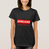 Funny Sarcastic Sarcasm Is What I Do Nerdy Gift  T-shirt (Voorkant)