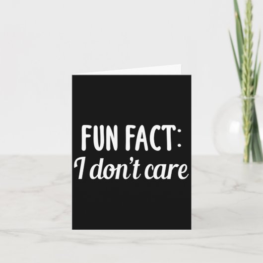 Funny Sarcastic Saying Fun Fact I Don't Care Gift Kaart (Voorkant)
