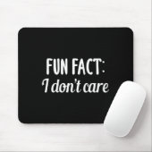 Funny Sarcastic Saying Fun Fact I Don't Care Gift Muismat (Met muis)