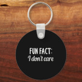 Funny Sarcastic Saying Fun Fact I Don't Care Gift  Sleutelhanger (Voorkant)