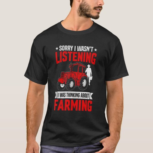 Funny Sarcastic Saying I Was Thinking About Farmin T-shirt (Voorkant)