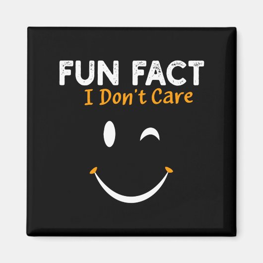 Funny Sarcastic Saying Quote Smile Fun Fact I Don' Magneet (Voorkant)