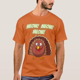 Funny Sarcastic Thanksgiving Day Meow Turkije T-shirt